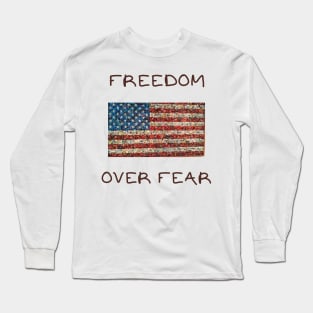 Freedom over fear Long Sleeve T-Shirt